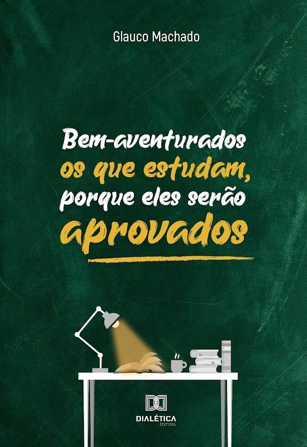 Livro BEM-AVENTURADOS OS QUE ESTUDAM, PORQUE ELES SERÃO APROVADOS